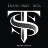 Transparent Soul - Proving Ground - EP